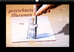 gezeichnete Illusionen (Wandkalender 2023 DIN A3 quer) von Keller,  Wolfram