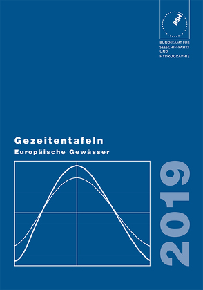 Gezeitentafeln Europäische Gewässer / Gezeitentafeln Europäische Gewässer 2019 von Bundesamt für Seeschifffahrt und Hydrographie