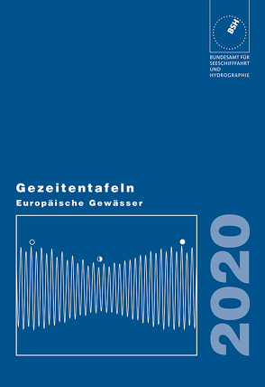 Gezeitentafeln Europäische Gewässer / Gezeitentafeln Europäische Gewässer 2020 von Bundesamt für Seeschifffahrt und Hydrographie