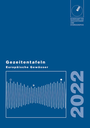 Gezeitentafeln Europäische Gewässer / Gezeitentafeln Europäische Gewässer 2022 von Bundesamt für Seeschifffahrt und Hydrographie