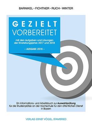 Gezielt vorbereitet mit den Aufgaben und Lösungen der Einstellungsjahre 2017 und 2018 / 3. Qualifikationsebene von Barnikel,  Friedrich, Fichtner,  Paul, Ruch,  Hermann, Winter,  Erich