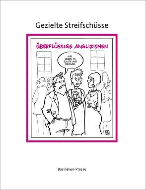 Gezielte Streifschüsse von Rumpf,  Michael, Schubart,  Hermann, Verein Deutsche Sprache e.V.