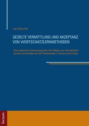 Gezielte Vermittlung und Akzeptanz von Wortschatzlernmethoden von Yeh,  Lien Chuan