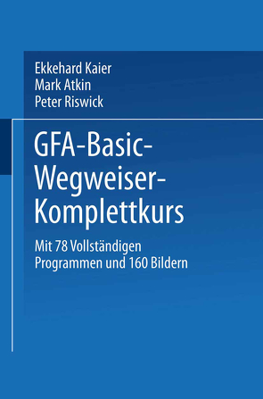 GFA-Basic-Wegweiser-Komplettkurs von Kaier,  Ekkehard