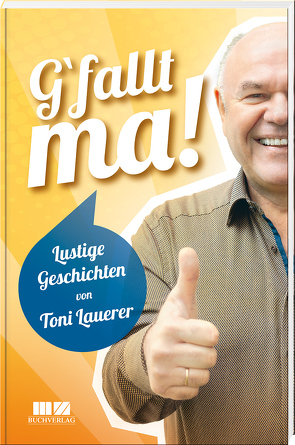 G’fallt ma! von Lauerer,  Toni