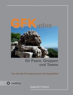 GFK-plus für Paare, Gruppen und Teams von Fritsch,  Gabriel