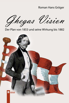 Ghegas Vision von Gröger,  Roman Hans