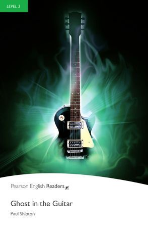 Ghost in the Guitar – Leichte Englisch-Lektüre (A2) von Shipton,  Paul