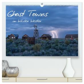 Ghost Towns im Wilden Westen (hochwertiger Premium Wandkalender 2024 DIN A2 quer), Kunstdruck in Hochglanz von Heeb,  Christian