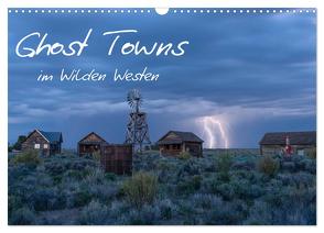 Ghost Towns im Wilden Westen (Wandkalender 2024 DIN A3 quer), CALVENDO Monatskalender von Heeb,  Christian