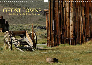 GHOST TOWNS (Wandkalender 2023 DIN A3 quer) von und Udo Klinkel,  Ellen