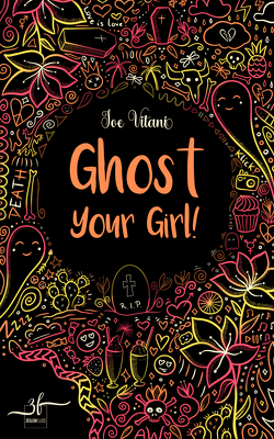 Ghost Your Girl! von Vitani,  Joe