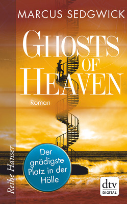 Ghosts of Heaven: Der gnädigste Platz in der Hölle von Sedgwick,  Marcus, Tiffert,  Reinhard