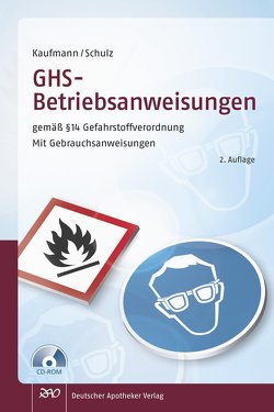 GHS – Betriebsanweisungen gemäß § 14 Gefahrstoffverordnung von Kaufmann,  Dieter, Schulz,  Angela