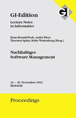 GI Edition Proceedings Band 209 Nachhaltiges Software Management von Brandt-Pook,  Hans, Fleer,  André, Spitta,  Thorsten, Wattenberg,  Malte