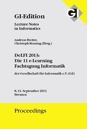 GI Edition Proceedings Band 218 – DeLFI 2013 – von Breiter,  Andreas, Rensing,  Christoph