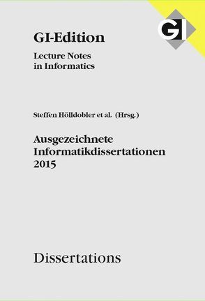 GI LNI Dissertations Band 16 – Ausgezeichnete Informatikdissertationen 2015 von Gesellschaft für Informatik e.V.,  Bonn, Hölldobler,  Steffen