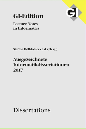 GI LNI Dissertations Band 18 – Ausgezeichnete Informatikdissertationen 2017 von Gesellschaft für Informatik e.V.,  Bonn, Hölldobler,  Steffen