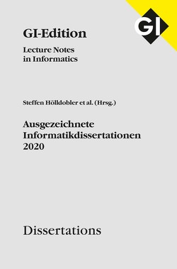 GI LNI Dissertations Band 21 – Ausgezeichnete Informatikdissertationen 2020 von Gesellschaft für Informatik e.V.,  Bonn, Hölldobler,  Steffen
