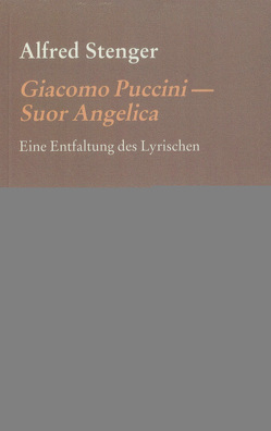 Giacomo Puccini – Suor Angelica von Stenger,  Alfred