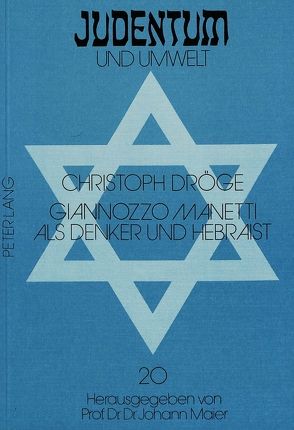 Giannozzo Manetti als Denker und Hebraist von Dröge,  Christoph