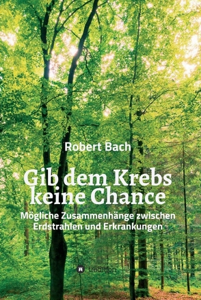 Gib dem Krebs keine Chance von Bach,  Robert