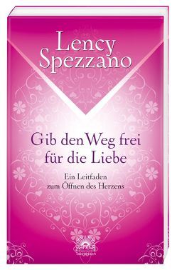 Gib den Weg frei für die Liebe von Spezzano,  Lency