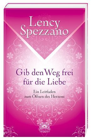 Gib den Weg frei für die Liebe von Spezzano,  Lency