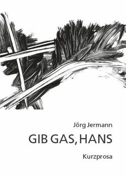 Gib Gas Hans von Chiquet,  Andreas, Jermann,  Jörg