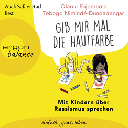 »Gib mir mal die Hautfarbe« von Fajembola,  Olaolu, Nimindé-Dundadengar,  Tebogo, Safaei-Rad,  Abak