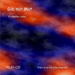 Gib mir Mut von Heimeier,  Hermann