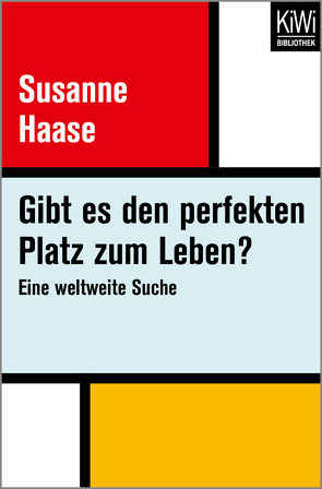 Gibt es den perfekten Platz zum Leben? von Haase,  Susanne