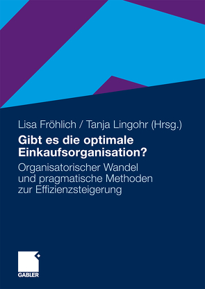 Gibt es die optimale Einkaufsorganisation? von Froehlich,  Elisabeth, Lingohr,  Tanja