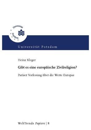 Gibt es eine europäische Zivilreligion? von Kleger,  Heinz, WeltTrends e.V.,  Heinz