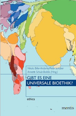 Gibt es eine universale Bioethik? von Biller-Andorno,  Nikola, Schaber,  Peter, Schulz-Baldes,  Anette