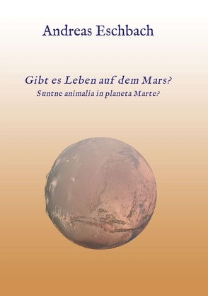 Gibt es Leben auf dem Mars? von Eschbach,  Andreas, Krauße,  Ulrich
