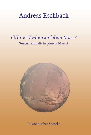 Gibt es Leben auf dem Mars? von Eschbach,  Andreas, Krauße,  Ulrich
