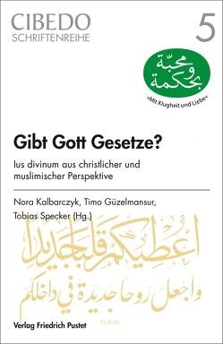 Gibt Gott Gesetze? von Güzelmansur,  Timo, Kalbarczyk,  Nora, Specker,  Tobias SJ