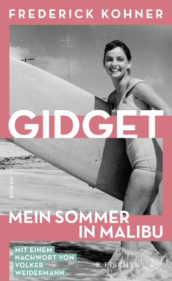 Gidget. Mein Sommer in Malibu von Hesse,  Hanna, Kohner Zuckerman,  Kathy, Kohner,  Frederick, Weidermann,  Volker