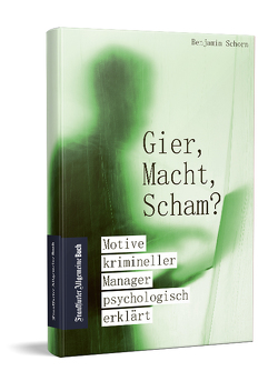 Gier, Macht, Scham? von Schorn,  Benjamin