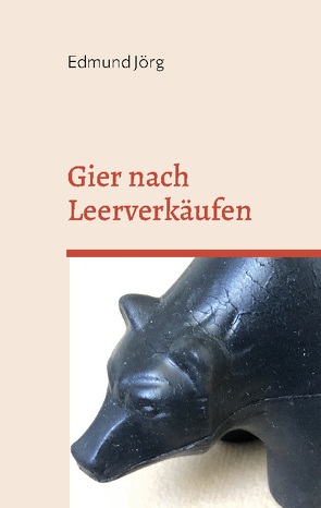 Gier nach Leerverkäufen von Jörg,  Edmund