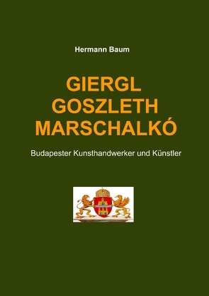 Giergl Goszleth Marschalkó von Baum,  Hermann