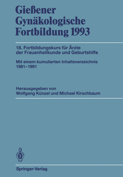 Gießener Gynäkologische Fortbildung 1993 von Kirschbaum,  Michael, Künzel,  Wolfgang
