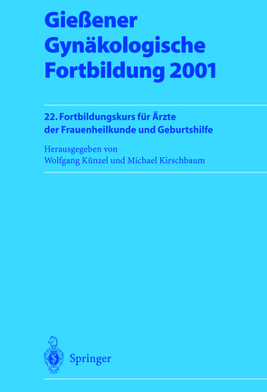 Gießener Gynäkologische Fortbildung 2001 von Kirschbaum,  Michael, Künzel,  Wolfgang