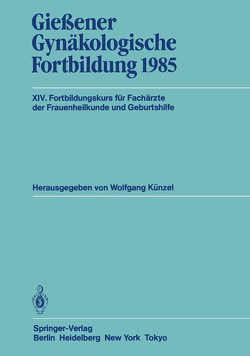Gießener Gynäkologische Fortbildung 1985 von Künzel,  Wolfgang