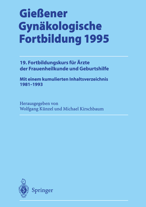 Gießener Gynäkologische Fortbildung 1995 von Kirschbaum,  Michael, Künzel,  Wolfgang