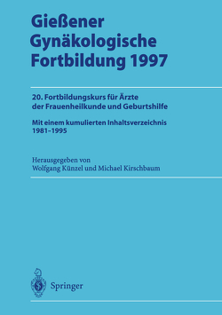 Gießener Gynäkologische Fortbildung 1997 von Kirschbaum,  Michael, Künzel,  Wolfgang