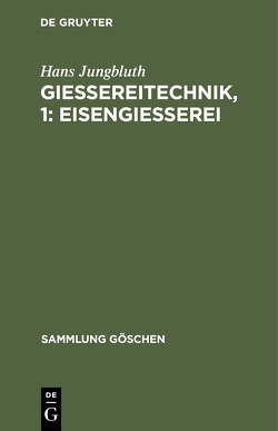 Gießereitechnik, 1: Eisengießerei von Jungbluth,  Hans
