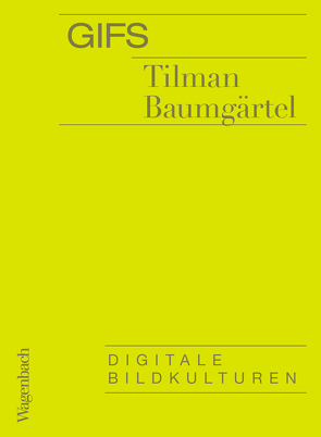 GIFs von Baumgärtel,  Tilman