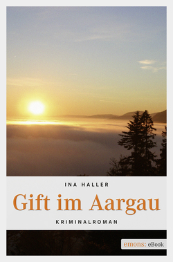 Gift im Aargau von Haller,  Ina